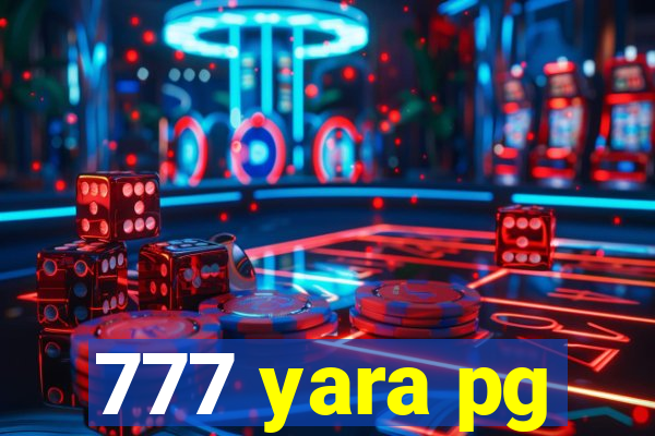 777 yara pg